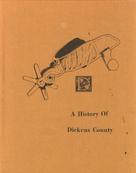 A History Of Dickens County. Ranches And Rolling Plains. FRED ARRINGTON