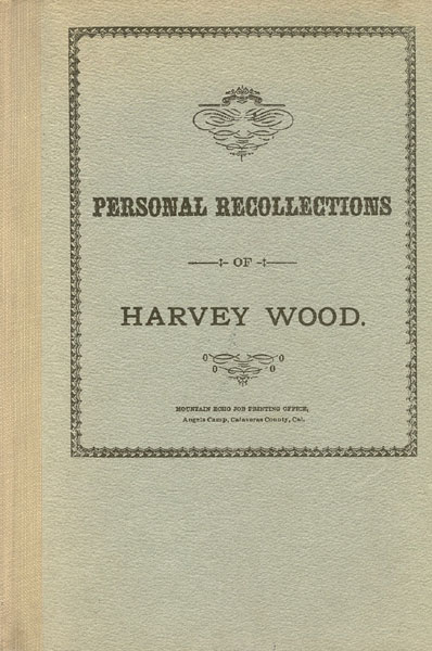 Personal Recollections Of Harvey Wood. With An Introduction And Notes By John B. Goodman Iii HARVEY WOOD