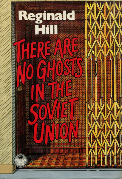 There Are No Ghosts In The Soviet Union And Other Stories. REGINALD HILL