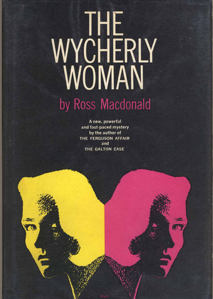 The Wycherly Woman. ROSS MACDONALD