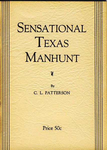 Sensational Texas Manhunt. C.L. PATTERSON