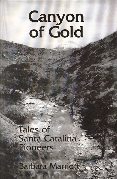 Canyon Of Gold. Tales Of Santa Catalina Pioneers. BARBARA MARRIOTT