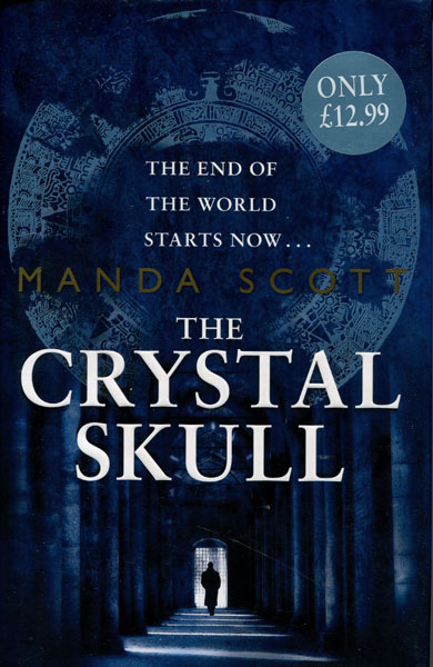 The Crystal Skull. MANDA SCOTT
