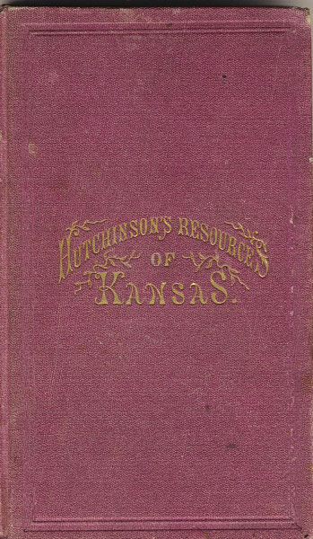 Resources Of Kansas. Fifteen Years Experience C.C HUTCHINSON