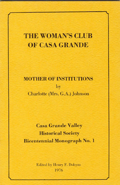 The Woman's Club Of Casa Grande. Mother Of Institutions CHARLOTTE JOHNSON