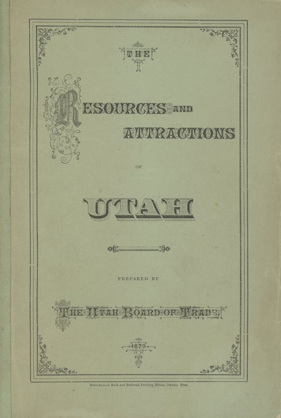 The Resources And Attractions Of The Territory Of Utah. HOLLISTER, OVANDO JAMES [SECRETARY].