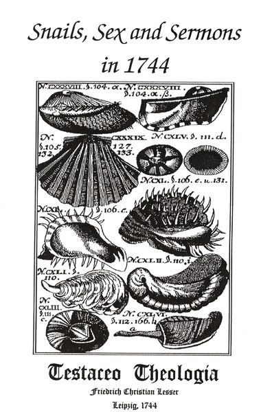 Snails, Sex And Sermons In 1744, Excerpts From Testaceo Theologia By Friedrich Christianlesser, Senior Lutheran Pastor At Nordhausen In Thuringia. HAMILTON, K.F. [MODERN TRANSLATION BY].