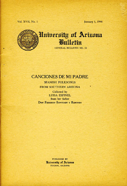 Canciones De Mi Padre. Spanish Folksongs From Southern Arizona. ESPINEL, LUISA [COLLECTED BY FROM HER FATHER