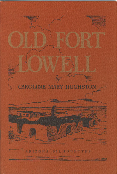 Old Fort Lowell. CAROLINE MARY HUGHSTON