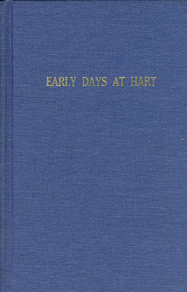 Early Days At Hart, Being The Reminiscences Of John Sherwood Snorf. SNORF, DOROTHY (NELSON) [AS TOLD TO].