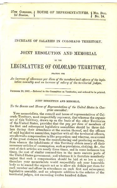Joint Resolution And Memorial Of The Legislature Of Colorado Territory, Praying For An Increase Of Allowance Per Diem Of The Members And Officers Of The Legislative Assembly And An Increase Of Salary Of The Territorial Judges. WELD, LEWIS LEDYARD [SECRETARY OF COLORADO TERRITORY]
