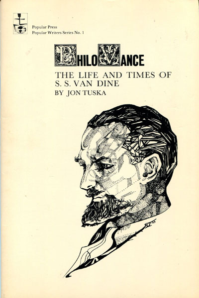 Philo Vance: The Life And Times Of S. S. Van Dine. JON TUSKA