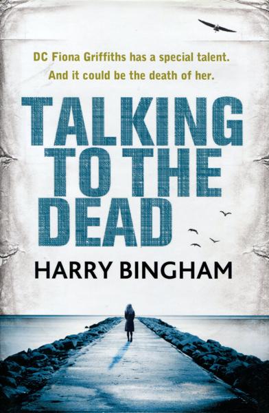 Talking To The Dead. HARRY BINGHAM