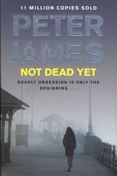 Not Dead Yet. PETER JAMES