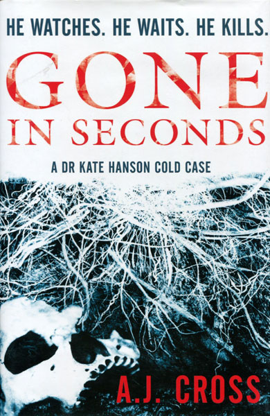 Gone In Seconds. A.J. CROSS