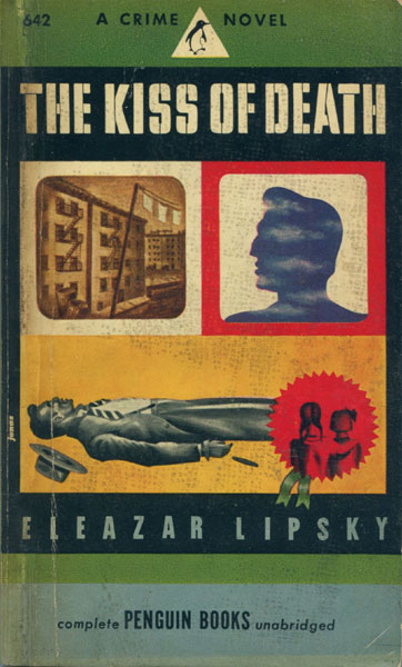 The Kiss Of Death. ELEAZAR LIPSKY