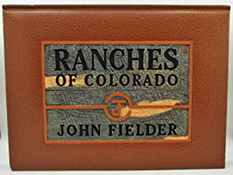 Ranches Of Colorado. FIELDER, JOHN [PHOTOGRAPHY BY].