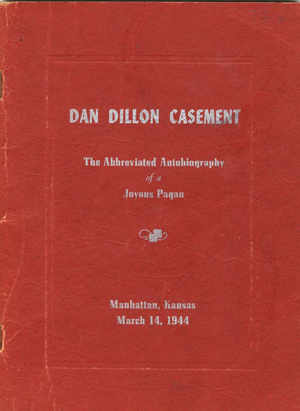 The Abbreviated Autobiography Of A Joyous Pagan. DAN DILLON CASEMENT