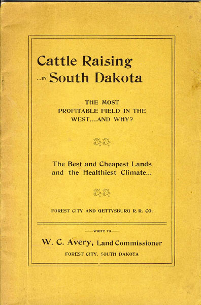 Cattle Raising In South Dakota. The Most Profitable Field In The West. Forest City & Gettysburg Railroad Company