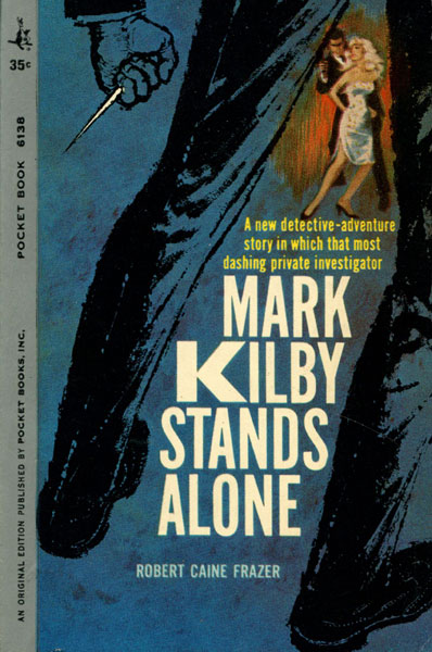 Mark Kilby Stands Alone ROBERT CAINE FRAZER