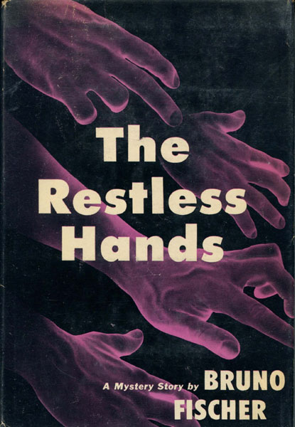 The Restless Hands BRUNO FISCHER