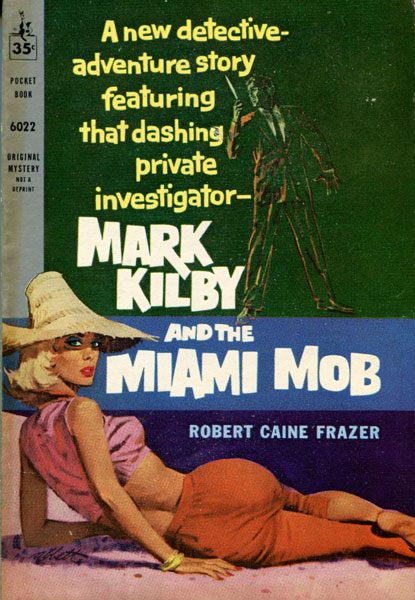 Mark Kilby And The Miami Mob. ROBERT CAINE FRAZER