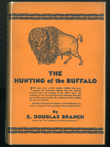 The Hunting Of The Buffalo. E. DOUGLAS BRANCH