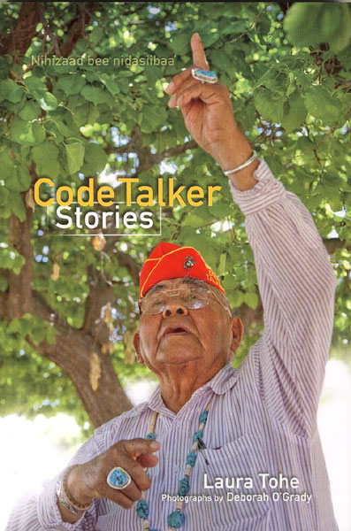 Code Talker Stories [Nihizaad Bee Nidasiibaa'] LAURA TOHE