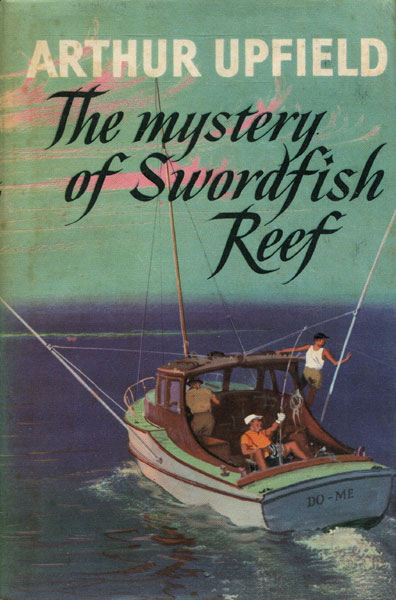 The Mystery Of Swordfish Reef. ARTHUR UPFIELD