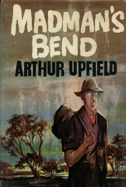 Madman's Bend. ARTHUR W. UPFIELD