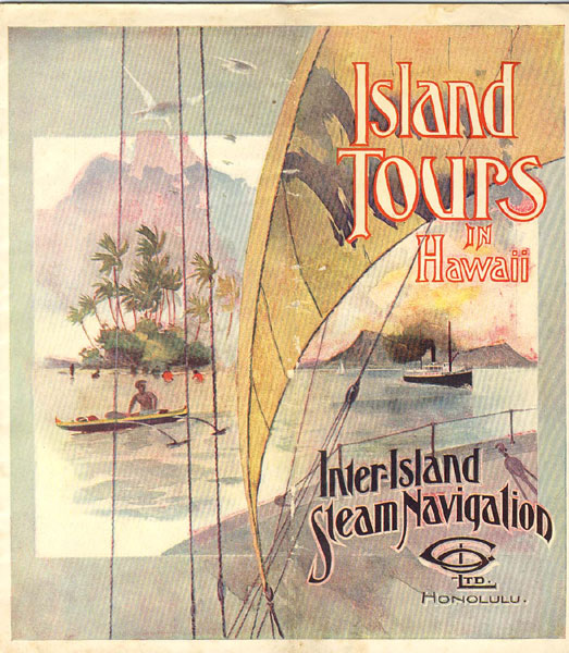 Island Tours In Hawaii. Inter-Island Steam Navigation Co., Ltd., Honolulu LTD INTER-ISLAND STEAM NAVIGATION CO.