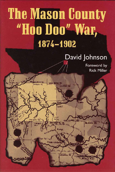 The Mason County "Hoo Doo" War, 1874 - 1902.  DAVID JOHNSON