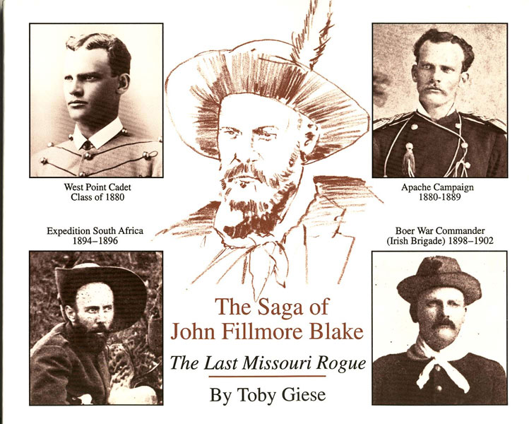 The Saga Of John Fillmore Blake. The Last Missouri Rogue TOBY GIESE