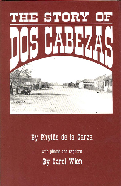 The Story Of Dos Cabezas PHYLLIS WITH PHOTOS AND CAPTIONS BY CAROL WIEN DE LA GARZA