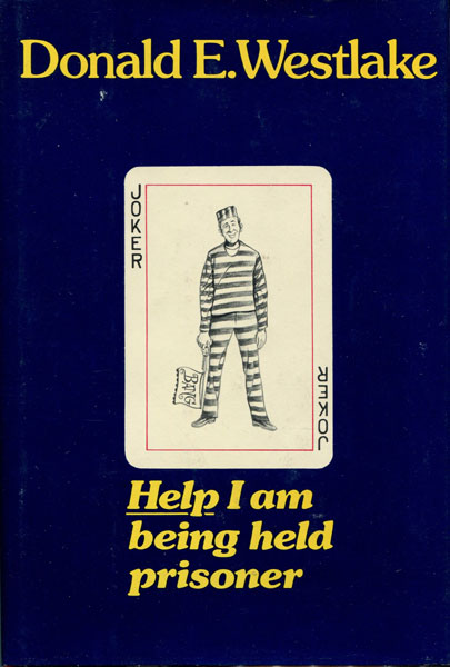 Help I Am Being Held Prisoner. DONALD E. WESTLAKE