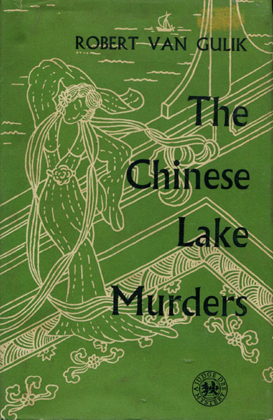 The Chinese Lake Murders. ROBERT VAN GULIK