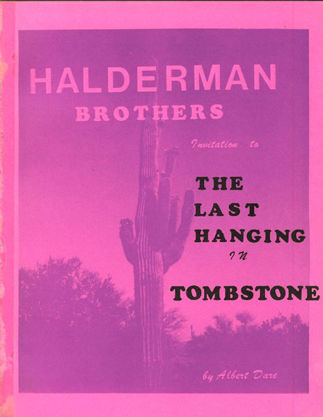 The Halderman Brothers Invitation To The Last Hanging In Tombstone. ALBERT DARE