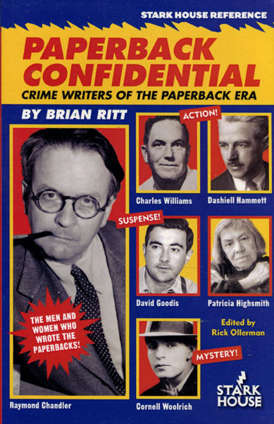 Paperback Confidential. Crime Writers Of The Paperback Era RITT, BRIAN [EDITED BY RICK OLLERMAN]