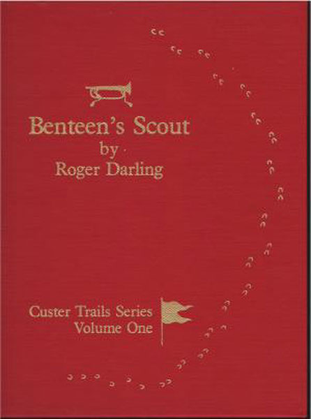 Benteen's Scout-To-The-Left, The Route From The Divide To The Morass (June 25, 1876) ROGER DARLING