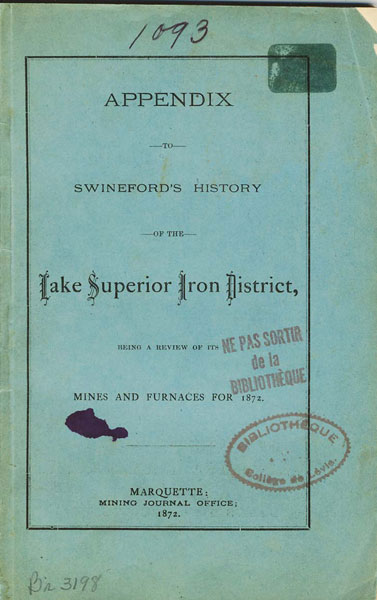 Appendix To Swineford's History Of The Lake Superior Iron District Being A Review Of The Mines And Furnaces For 1872 A.P. SWINEFORD