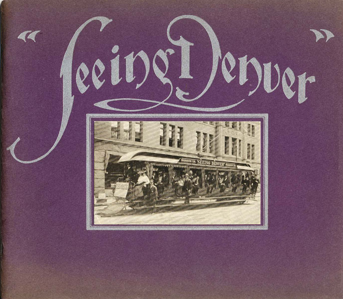 "Seeing Denver" THE AMERICAN SIGHT-SEEING CAR AND COACH COMPANY