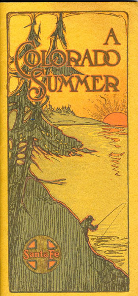 A Colorado Summer. Season 1914 [ATCHISON, TOPEKA & SANTA FE RAILWAY].