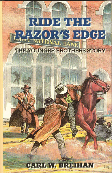 Ride The Razor's Edge. The Younger Brothers Story CARL W. BREIHAN