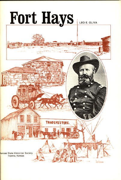 Fort Hays, Frontier Army Post, 1865-1889. LEO E. OLIVA