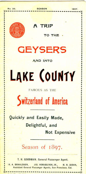 A Trip To The Geysers And Into Lake County Famous As The Switzerland Of America. Quickly And Easily Made, Delightful, And Not Expensive. Season On 1897 Southern Pacific Company