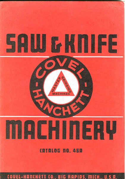 Saw And Knife-Fitting Machinery And Tools. Catalog No. 46a COVEL-HANCHETT CO., BIG RAPIDS, MICHIGAN