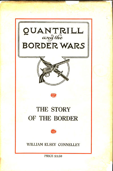 Quantrill And The Border Wars WILLIAM ELSEY CONNELLEY