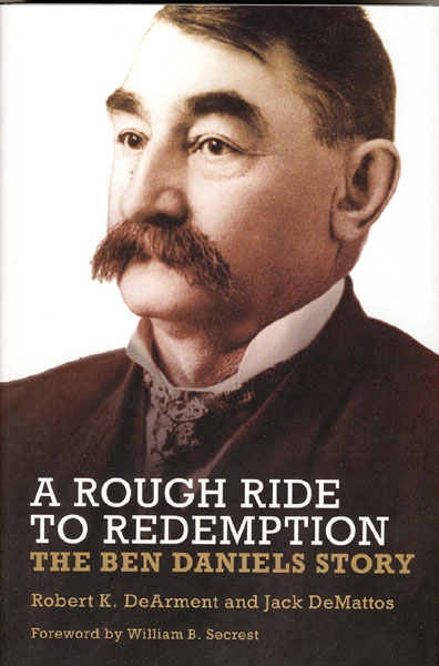A Rough Ride To Redemption: The Ben Daniels Story ROBERT K. AND JACK DEMATTOS DEARMENT