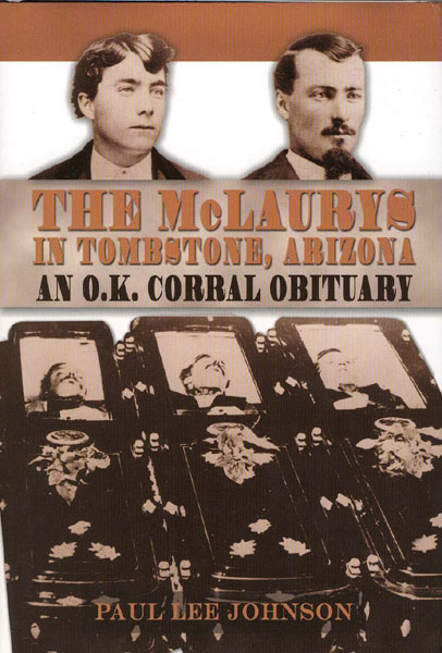 The Mclaurys In Tombstone, Arizona. An O.K. Corral Obituary. PAUL LEE JOHNSON