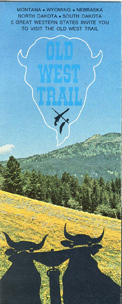 Old West Trail. Montana, Wyoming, Nebraska, North Dakota, South Dakota. 5 Great Western States Invite You To Visit The Old West Trail OLD WEST TRAIL FOUNDATION